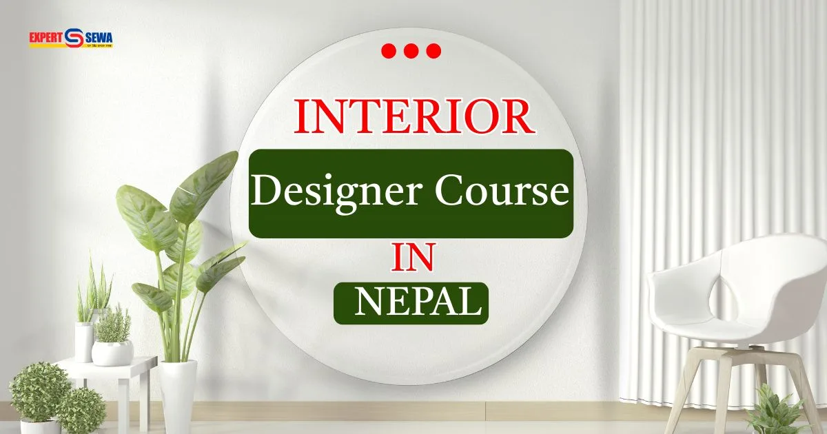 Interior Designer Course in Nepal 2026: Top Colleges, Fees, Duration ...